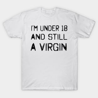 White lie party design. I'm under 18 and still a virgin. T-Shirt